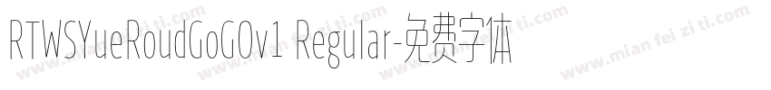 RTWSYueRoudGoGOv1 Regular字体转换